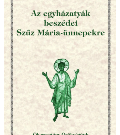 Az egyházatyák beszédei Szűz Mária-ünnepekre