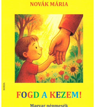Fogd a kezem! - Novák Mária