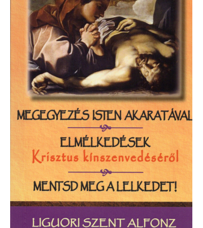 Megegyezés Isten akaratával - Liguori Szent Alfonz