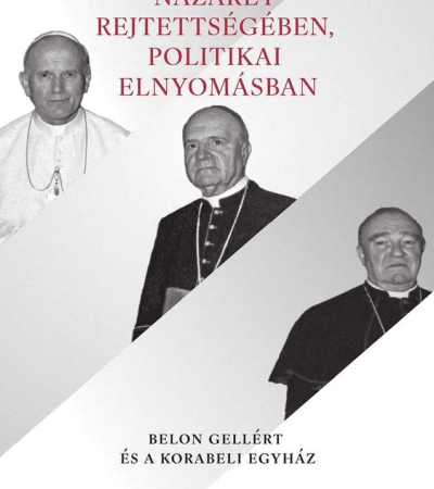 Názáret rejtettségében, politikai elnyomásban - Kálmán Peregrin OFM