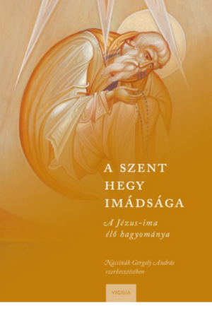 A Szent Hegy imádsága - Nacsinák Gergely András