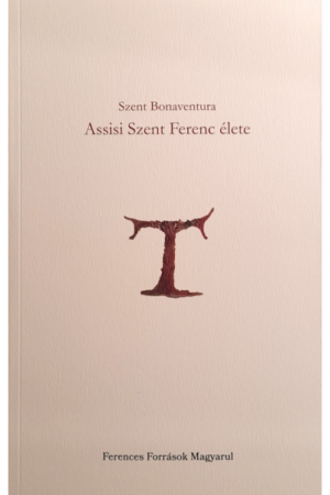 Assisi Szent Ferenc élete - Szent Bonaventura