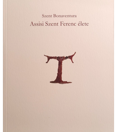 Assisi Szent Ferenc élete - Szent Bonaventura