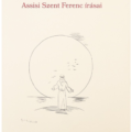 Assisi Szent Ferenc írásai - Assisi Szent Ferenc