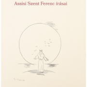 Assisi Szent Ferenc írásai - Assisi Szent Ferenc