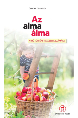Az alma álma - Bruno Ferrero