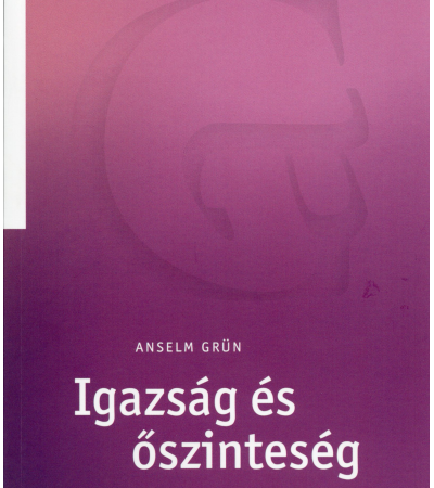 Igazság és őszinteség - Anselm Grün