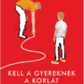 Kell a gyereknek a korlát - Jan Uwe Rogge