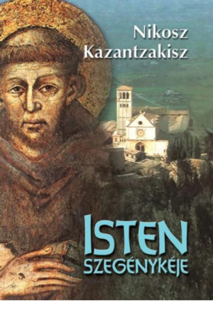 Isten szegénykéje - Nikosz Kazantzakisz