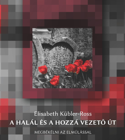 A halál és a hozzá vezető út - Elisabeth Kübler-Ross