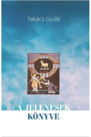 A Jelenések könyve - Takács Gyula