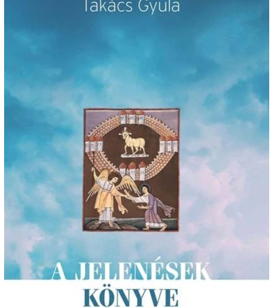 A Jelenések könyve - Takács Gyula