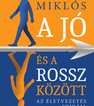 A jó és a rossz között - Papp Miklós