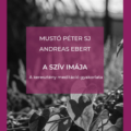 A szív imája - Mustó Péter SJ, Andreas Ebert