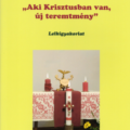 Aki Krisztusban van, új teremtmény - Katona István