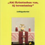 Aki Krisztusban van, új teremtmény - Katona István