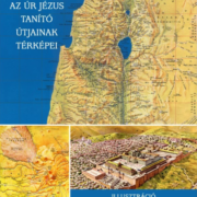 Az Úr Jézus tanító útjainak térképei - Helmut Fahsel