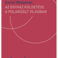 Az egyház küldetése a polarizált világban - Aaron Wessman
