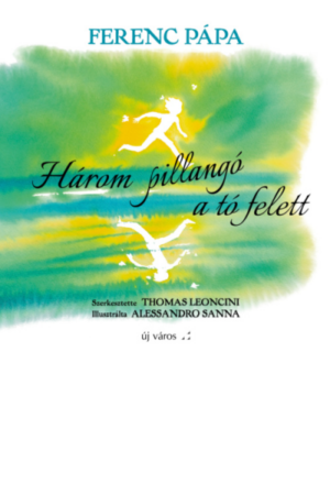 Három pillangó a tó felett - Ferenc pápa