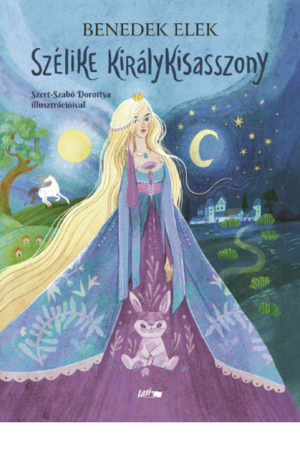 Szélike királykisasszony - Benedek Elek