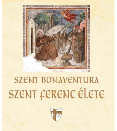 Szent Ferenc élete - Szent Bonaventura