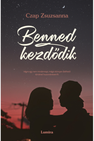 Benned kezdődik - Czap Zsuzsanna