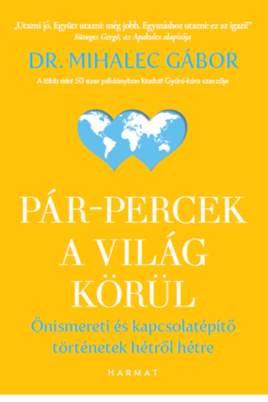 Pár-percek a világ körül - Mihalec Gábor