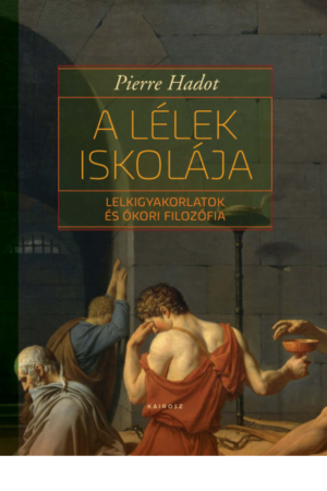A lélek iskolája - Pierre Hadot