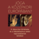 Jóga a középkori Európában? - Nacsinák Gergely András