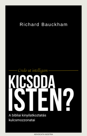 Kicsoda Isten - Richard Bauckham