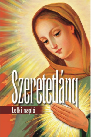 Szeretetláng Lelki napló - Kindelmann Károlyné