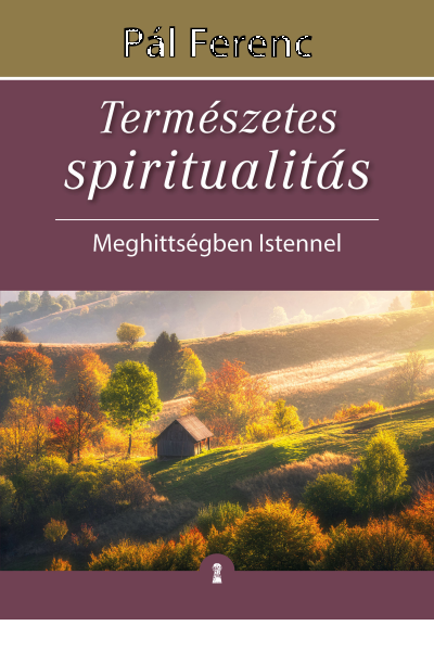 Természetes spiritualitás - Pál Ferenc