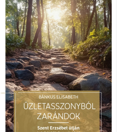 Üzletasszonyból zarándok - Bánkus Elisabeth