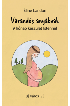 Várandós anyáknak - Éline Landon