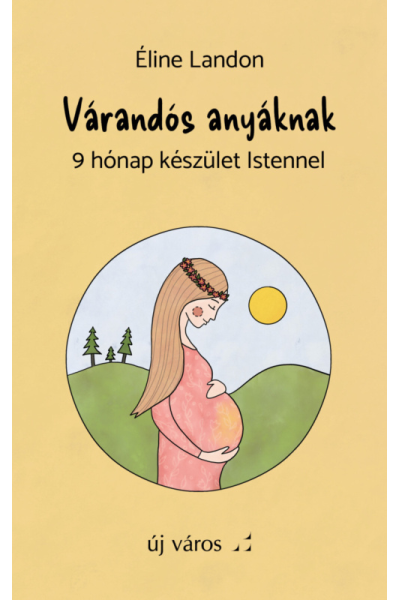Várandós anyáknak - Éline Landon