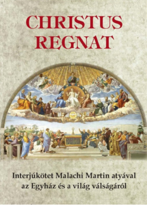 Christus regnat - Bernard Janzen, Malachi Martin