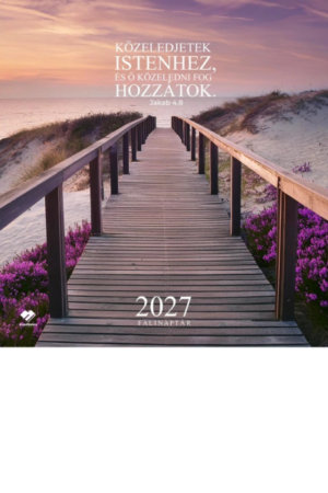 Falinaptár 2027- Közeledjetek Istenhez