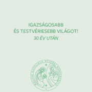 Igazságosabb és testvériesebb világot!