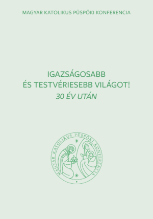 Igazságosabb és testvériesebb világot!